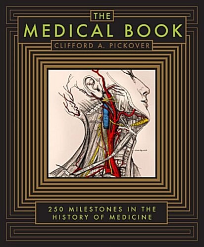 The Medical Book: 250 Milestones in the History of Medicine (Hardcover)