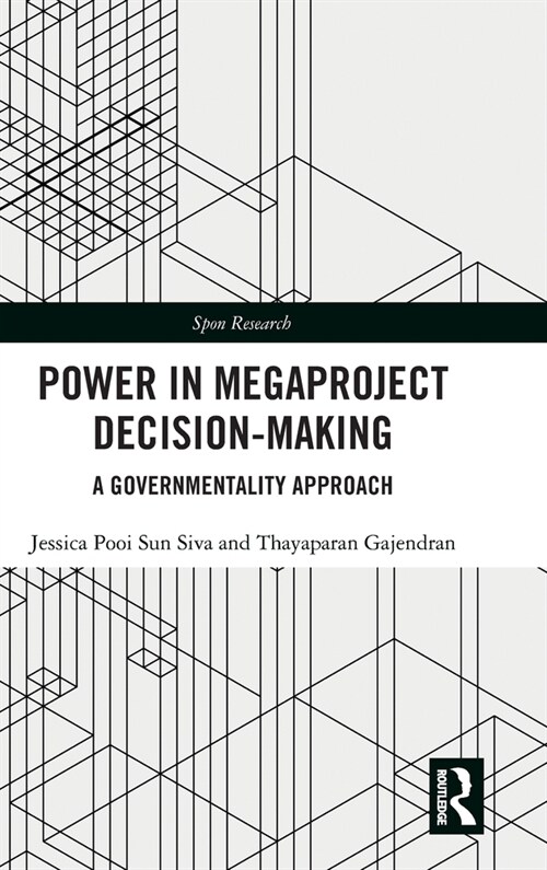 Power in Megaproject Decision-making : A Governmentality Approach (Hardcover)