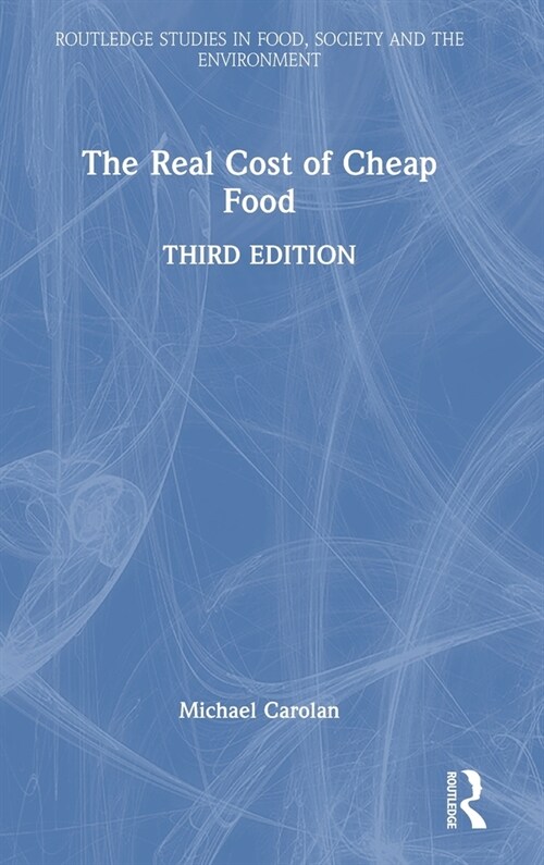 The Real Cost of Cheap Food (Hardcover, 3 ed)