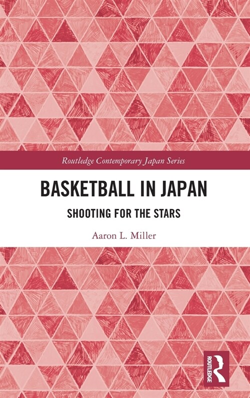 Basketball in Japan : Shooting for the Stars (Hardcover)
