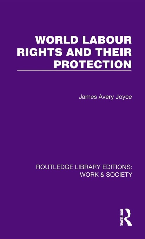 World Labour Rights and Their Protection (Hardcover, 1)