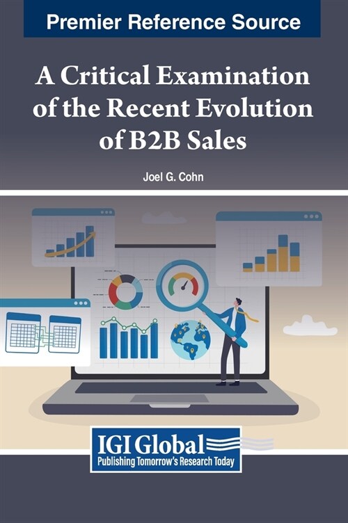 A Critical Examination of the Recent Evolution of B2B Sales (Hardcover)