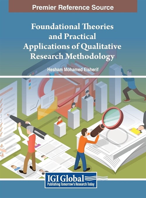 Foundational Theories and Practical Applications of Qualitative Research Methodology (Hardcover)