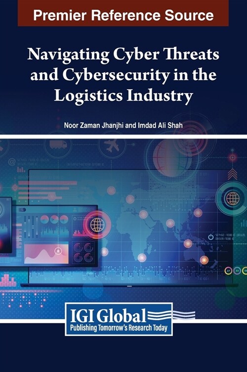 Navigating Cyber Threats and Cybersecurity in the Logistics Industry (Hardcover)