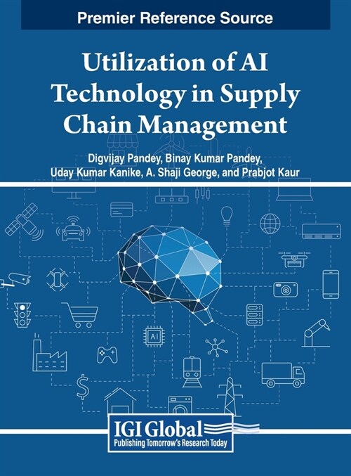 Utilization of AI Technology in Supply Chain Management (Hardcover)
