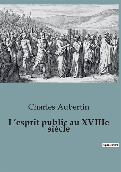 Lesprit public au XVIIIe si?le (Paperback)