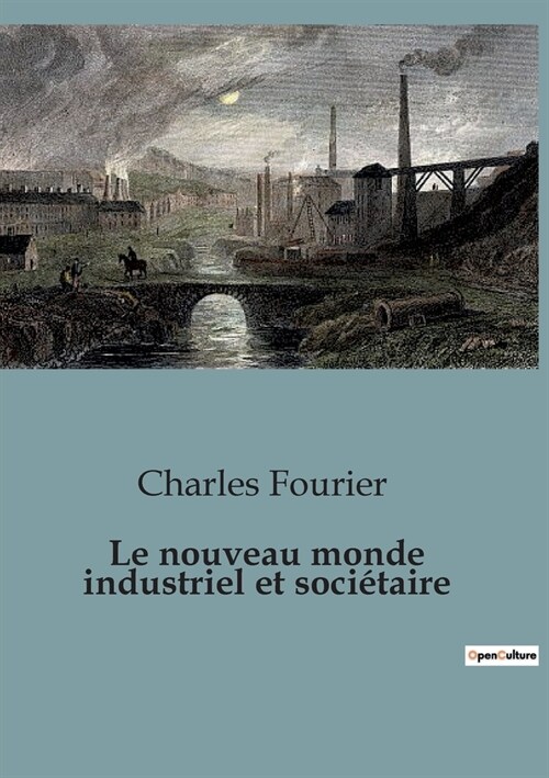 Le nouveau monde industriel et soci?aire (Paperback)