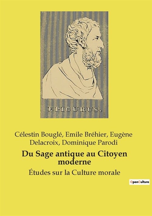 Du Sage antique au Citoyen moderne: ?udes sur la Culture morale (Paperback)