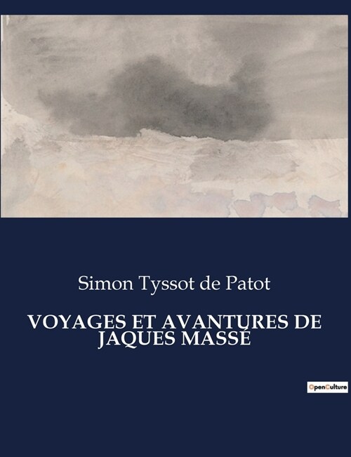 Voyages Et Avantures de Jaques Mass? (Paperback)