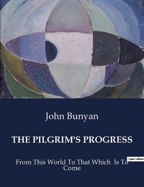 The Pilgrims Progress: From This World To That Which Is To Come (Paperback)