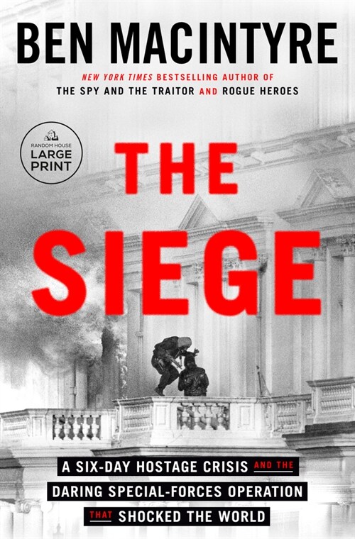 The Siege: A Six-Day Hostage Crisis and the Daring Special-Forces Operation That Shocked the World (Paperback)