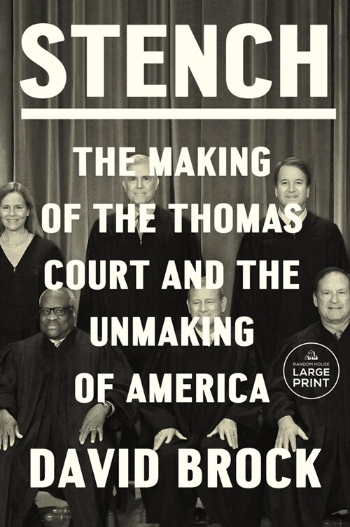 Stench: The Making of the Thomas Court and the Unmaking of America (Paperback)