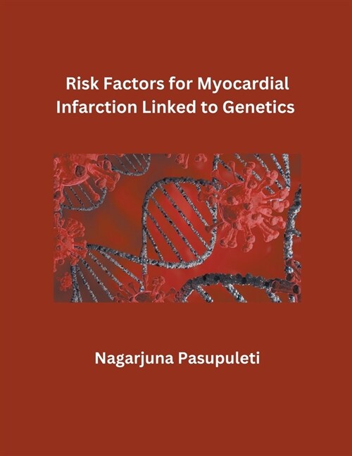 Risk Factors for Myocardial Infarction Linked to Genetics (Paperback)