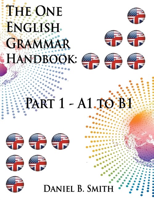 The One English Grammar Handbook: Part 1 - A1 to B1 (Paperback)