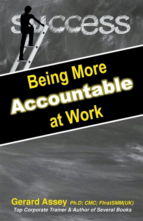 Being More Accountable at Work (Paperback)