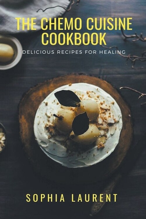 The Chemo Cuisine Cookbook (Paperback)
