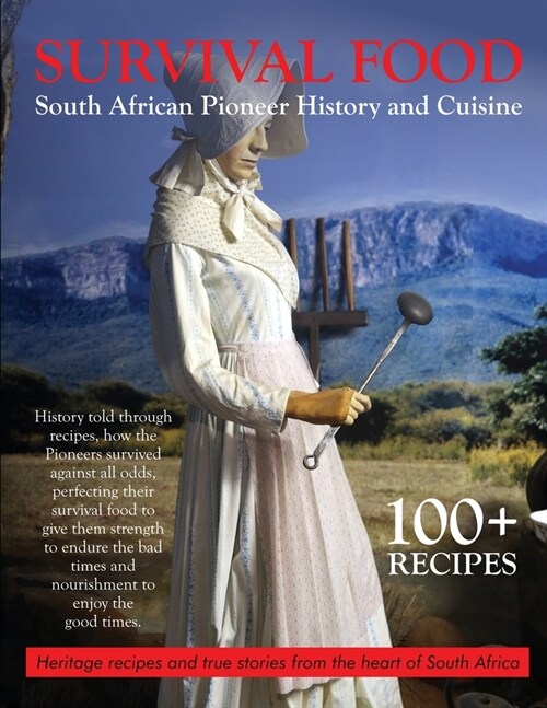 Survival Food: South African Pioneer Cuisine (Paperback)