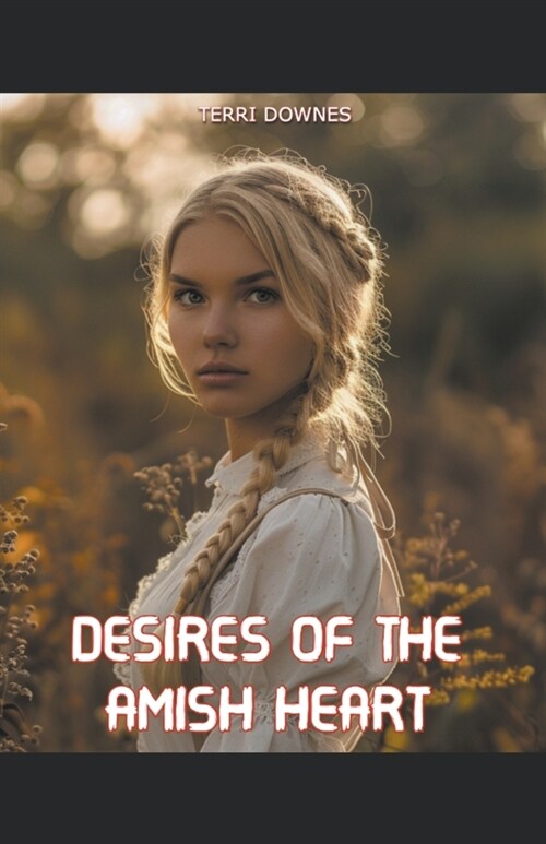 Desires of the Amish Heart (Paperback)