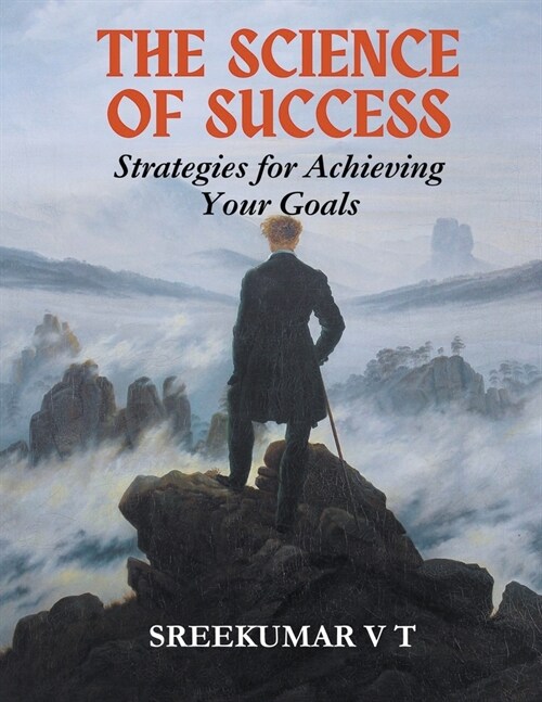 The Science of Success: Strategies for Achieving Your Goals (Paperback)