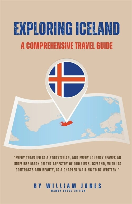 Exploring Iceland: A Comprehensive Travel Guide (Paperback)