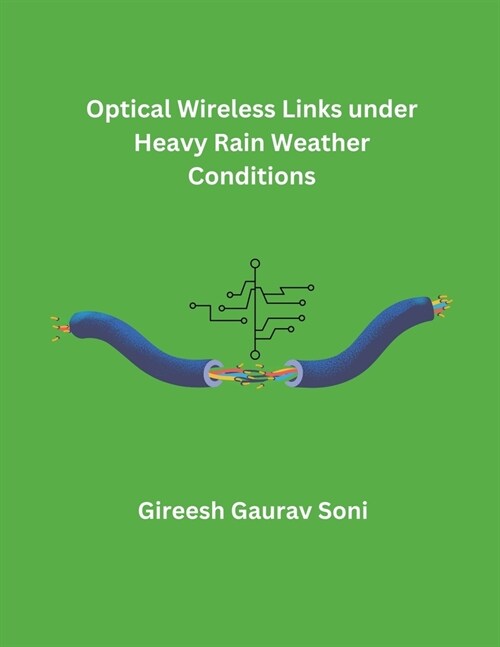 Optical Wireless Links under Heavy Rain Weather Conditions (Paperback)