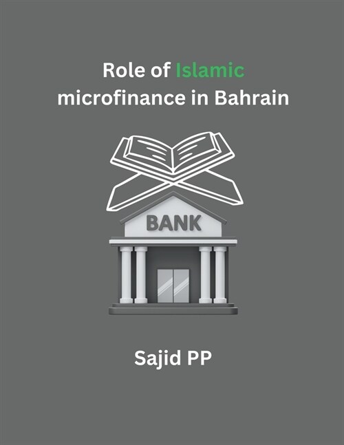 Role of Islamic microfinance in Bahrain (Paperback)