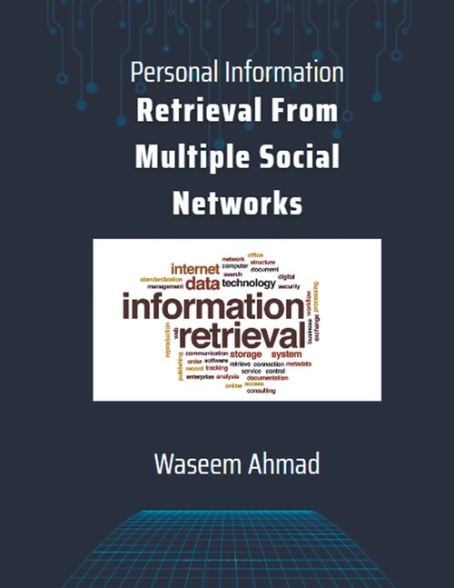 Personal Information Retrieval From Multiple Social Networks (Paperback)