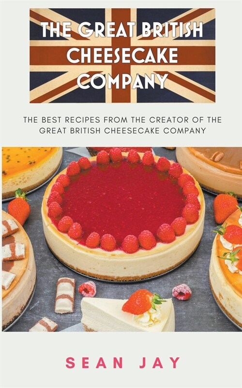 The Great British Cheesecake Company Cookbook (Paperback)
