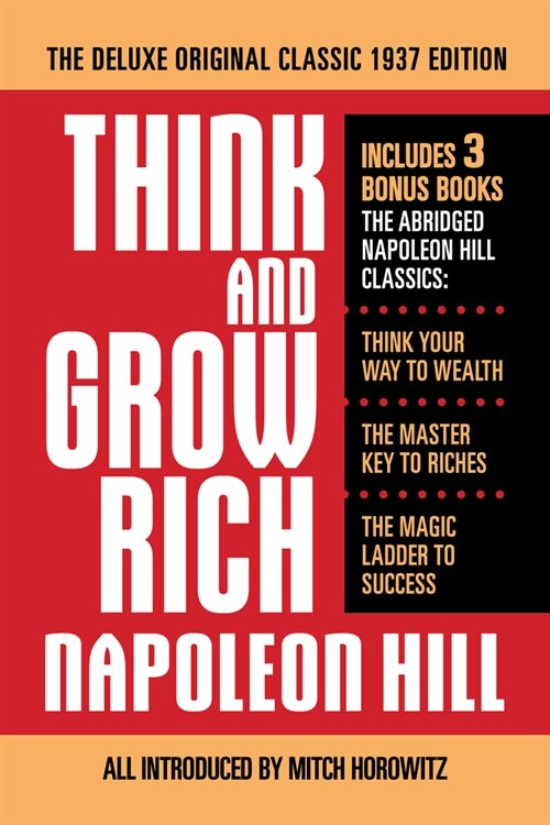 Think and Grow Rich the Deluxe Original Classic 1937 Edition and More: Includes 3 Bonus Books the Abridged Napoleon Hill Classics: Think Your Way to W (Paperback)