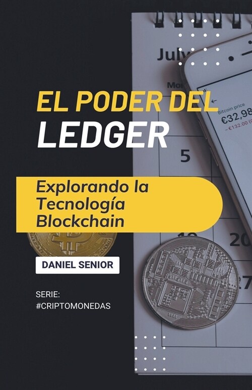 El poder del ledger, explorando la tecnolog? blockchain (Paperback)