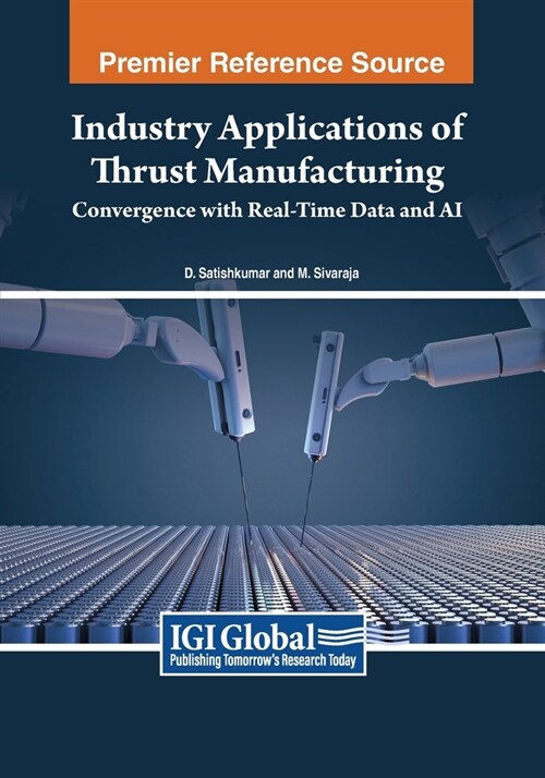 Industry Applications of Thrust Manufacturing: Convergence with Real-Time Data and AI (Paperback)