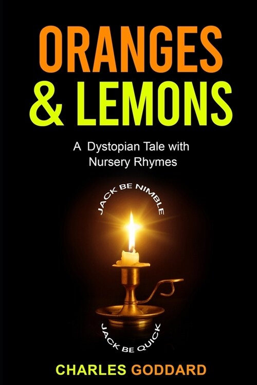 Oranges and Lemons: A Dystopian Tale with Nursery Rhymes (Paperback)