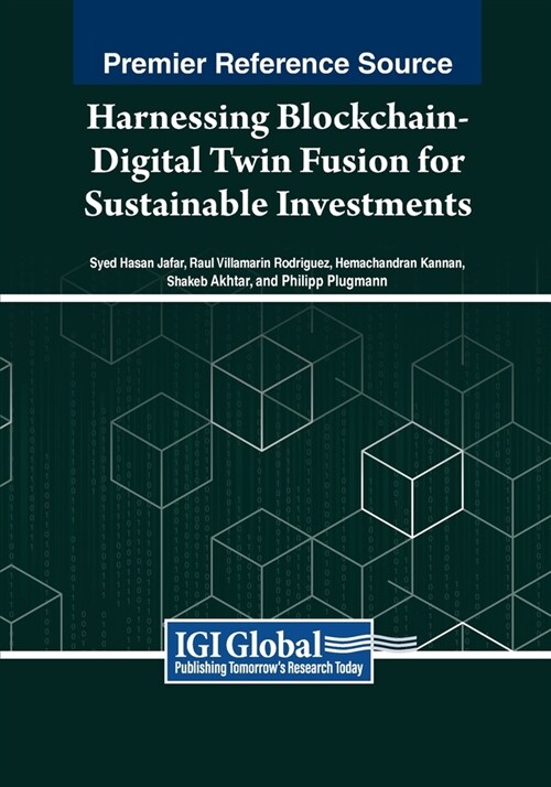 Harnessing Blockchain-Digital Twin Fusion for Sustainable Investments (Paperback)