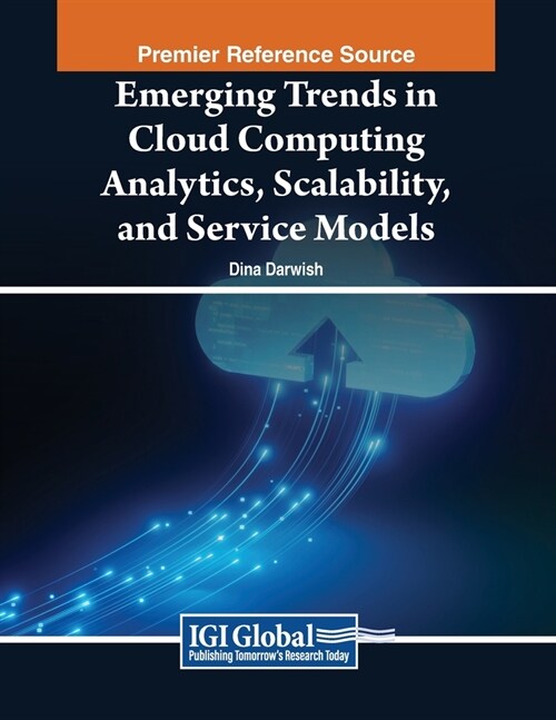 Emerging Trends in Cloud Computing Analytics, Scalability, and Service Models (Paperback)