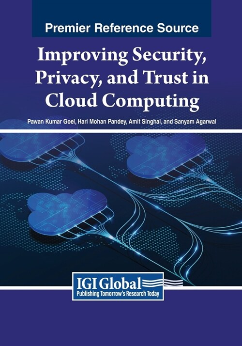 Improving Security, Privacy, and Trust in Cloud Computing (Paperback)