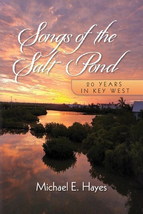 Songs of the Salt Pond: 20 years in Key West (Paperback)