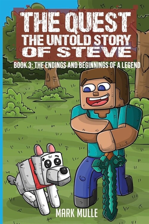 The Quest The Untold Story of Steve Book 3: The Endings and Beginnings of a Legend (Paperback)