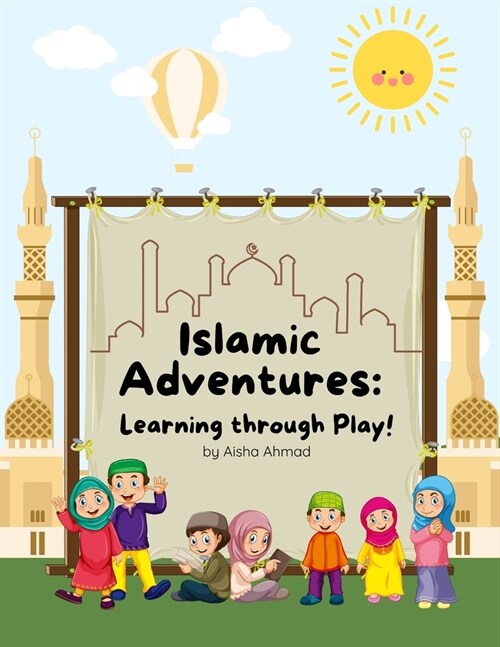 Islamic Adventures: Learning through Play! (Paperback)