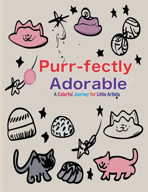 Purr-fectly Adorable: A Colorful Journey for Little Artists: Cute Cats Coloring Book: For Kids Ages 3-8 with 50 Unique Designs (Paperback)