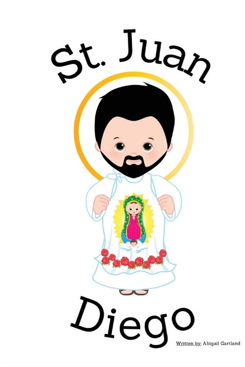 St. Juan Diego - Childrens Christian Book - Lives of the Saints (Paperback)