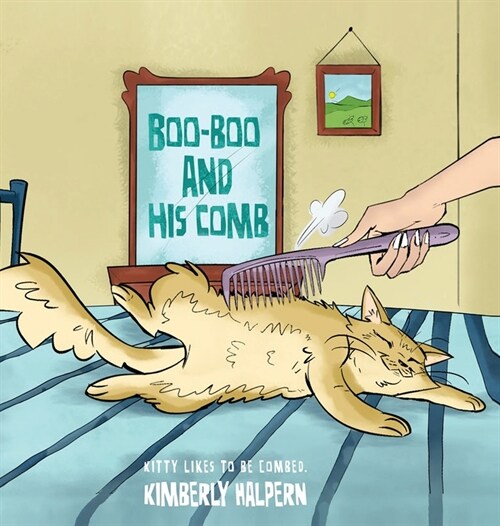 Boo-Boo and his Comb: Kitty likes to be Combed (Hardcover)