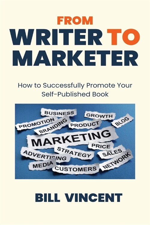From Writer to Marketer (Large Print Edition): How to Successfully Promote Your Self-Published Book (Paperback)
