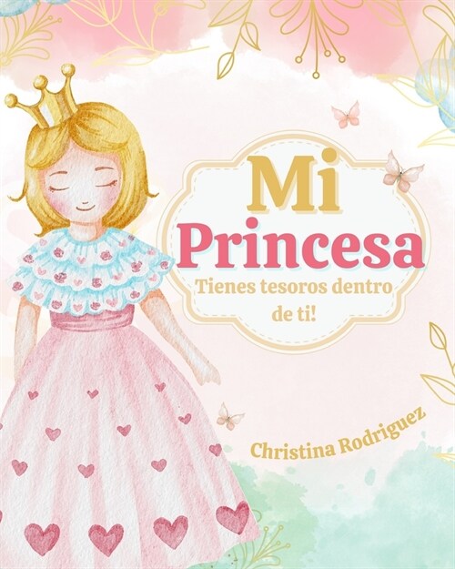 Mi Princesa: Tienes tesoros dentro de ti (Paperback)