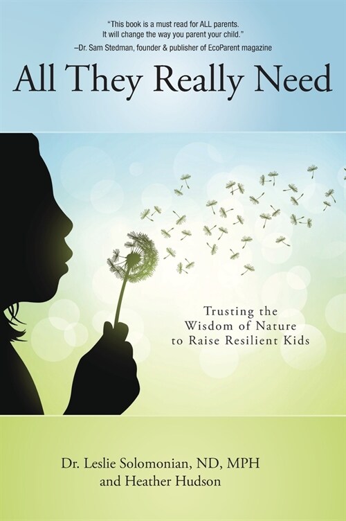 All They Really Need: Trusting the Wisdom of Nature to Raise Resilient Kids (Hardcover)
