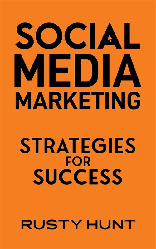 Social Media Marketing: Strategies for Success (Paperback)