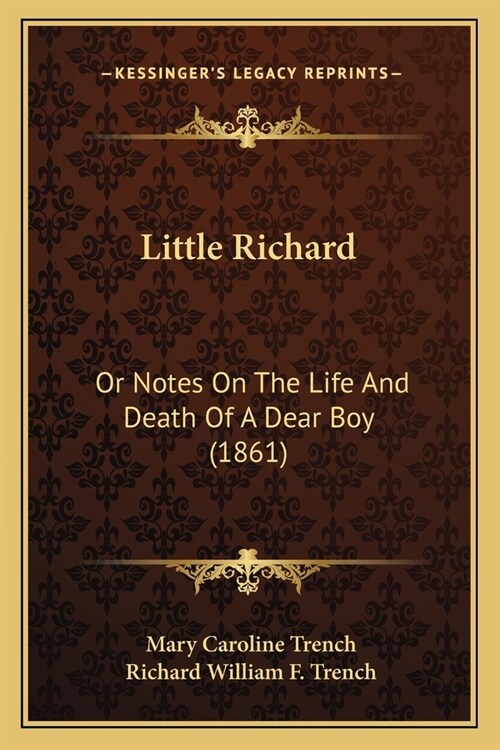 Little Richard: Or Notes On The Life And Death Of A Dear Boy (1861) (Paperback)