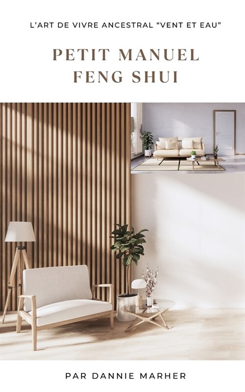 Le Petit Manuel Du Feng Shui: Lharmonie dans sa vie (Paperback)