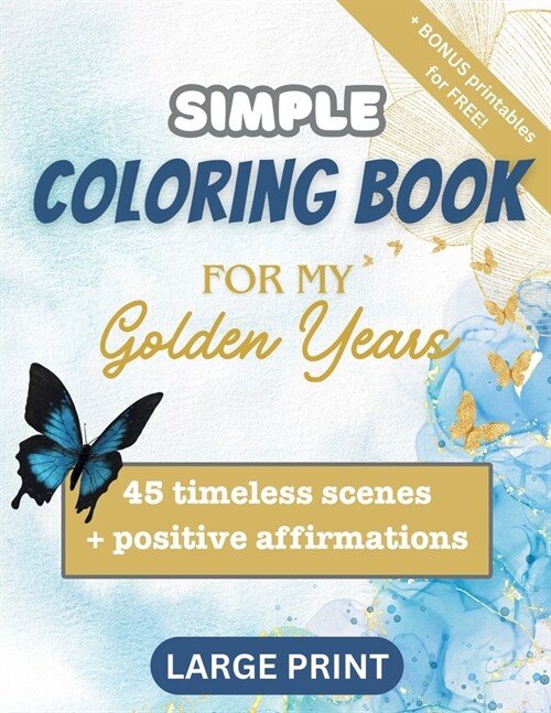 Coloring Book for Seniors with Dementia: Art Therapy Coloring Book: 45 timeless scenes with positive affirmation (Paperback)