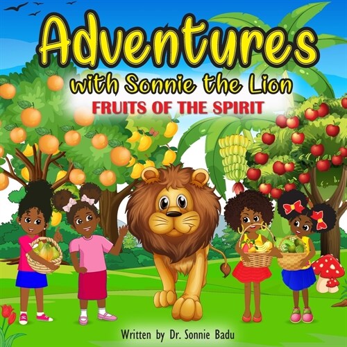 Adventures with Sonnie the Lion: Fruits of the spirit (Paperback)