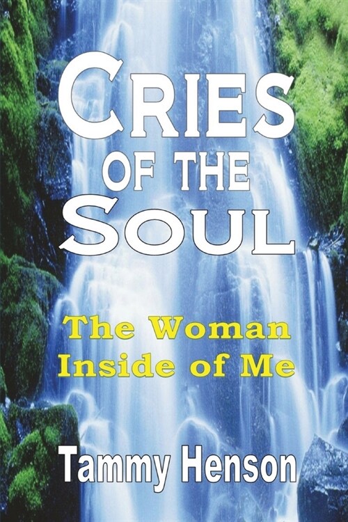 Cries of the Soul: The Woman Inside of Me (Paperback)